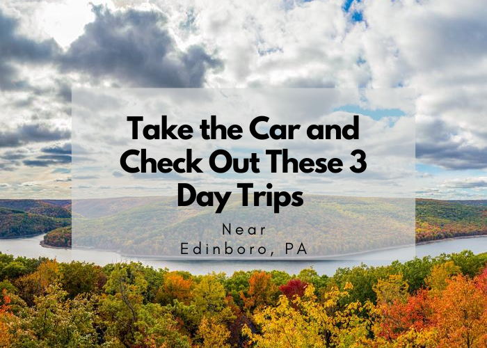 Edinboro, PA-Day trips
