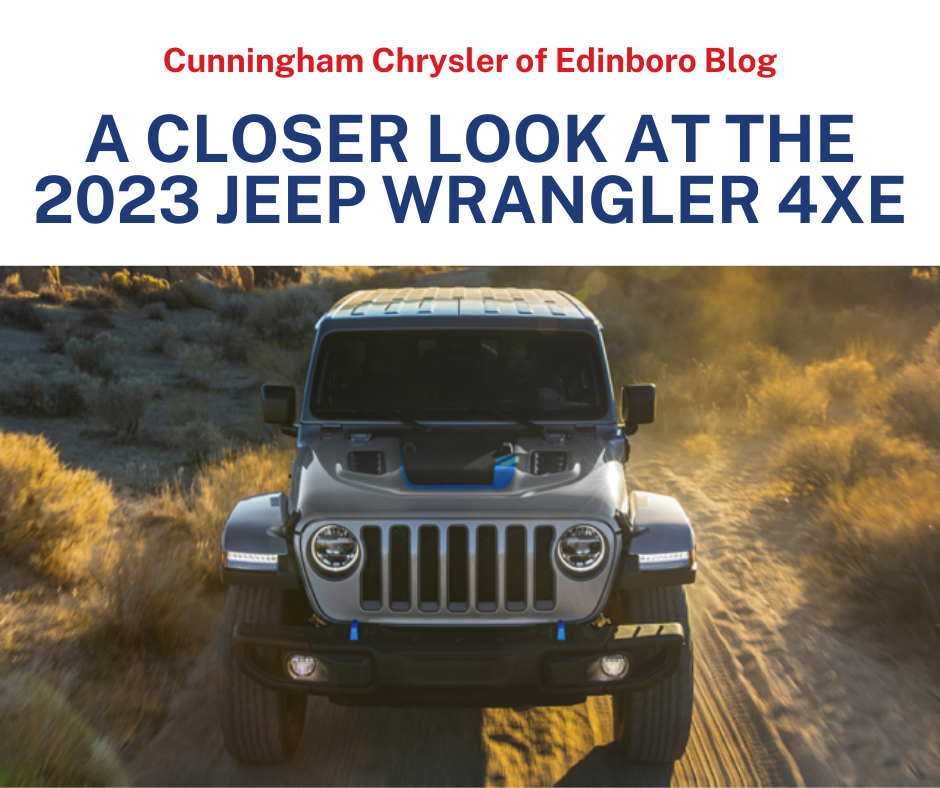 A photo of a 2023 Jeep Wrangler 4xe and the text:A Closer Look at the 2023 Jeep Wrangler 4xe - Cunningham Chrysler of Edinboro Blog