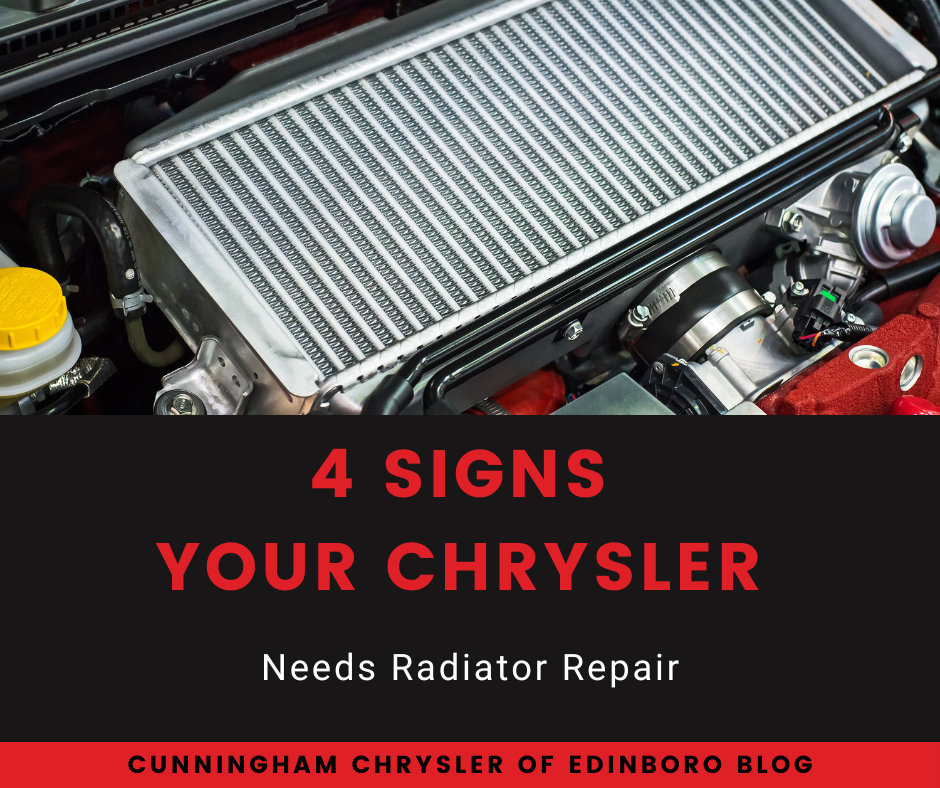 A graphic containing a photo of a radiator and the text: 4 Signs Your Chrysler Vehicle Needs a Radiator Repair - Cunningham Chrysler of Edinboro Blog